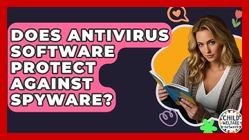 Does Antivirus Software Protect Against Spyware? - Child Welfare Network