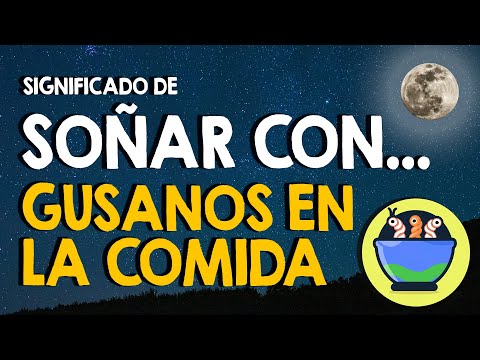 ¿Qué significa SOÑAR con GUSANOS en la comida? 🍗 Lombrices y gusanos en la comida 🍗