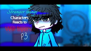 STRANGER THINGS reacts to WILL BYERS ¦¦ part 3/? ¦¦ St X Gacha