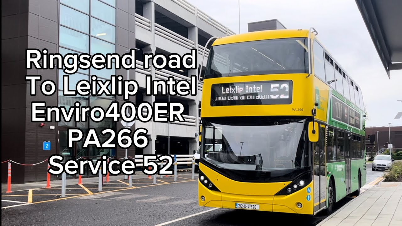 Route: 52 *FULL ROUTE* | Ringsend Road to Leixlip Intel  | Dublin Bus Enviro400ER PA266 |