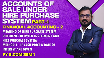 Accounts of Sale Under Hire Purchase System | F Y B Com Sem-1 | Financial Accounting-2