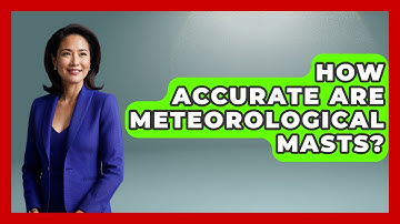 How Accurate Are Meteorological Masts? - Weather Watchdog
