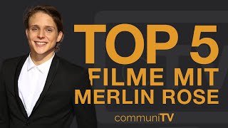 TOP 5: Merlin Rose Filme