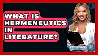What Is Hermeneutics In Literature? - Philosophy Beyond