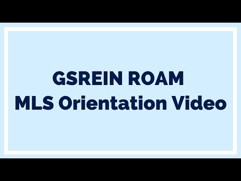 GSREIN ROAM MLS Orientation Video