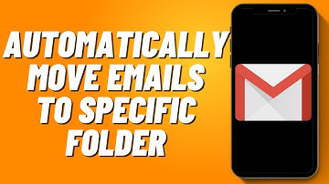 How to Automatically Move Emails to Specific Folder in Gmail (2024)