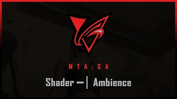 MTA:SA | Shader: Ambience [Showcase/Sale]
