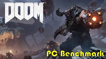 Doom | PC Benchmark (gtx 1080ti)