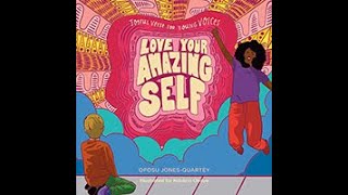 Love Your Amazing Self: Joyful Verse for Young Voices by Ofosu Jones-Quartey