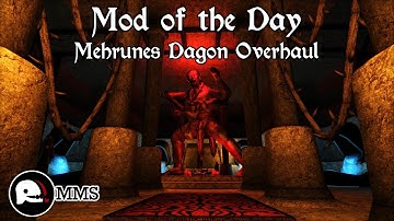 Morrowind Mod of the Day - Mehrunes Dagon Overhaul Showcase