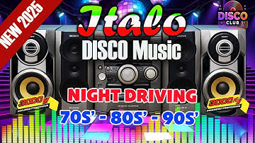 Driving Music Italo Disco 2025 🌠 Night Cruise for Total Chill  Eurobeat 80s Nostalgic Relaxation Mix