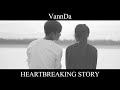 VannDa - HEARTBREAKING STORY