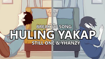 Huling Yakap - Still One & Yhanzy (BREAK UP SONG)