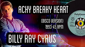 Achy Breaky Heart (Disco Version) (1993) "45 rpm" - BILLY RAY CYRUS
