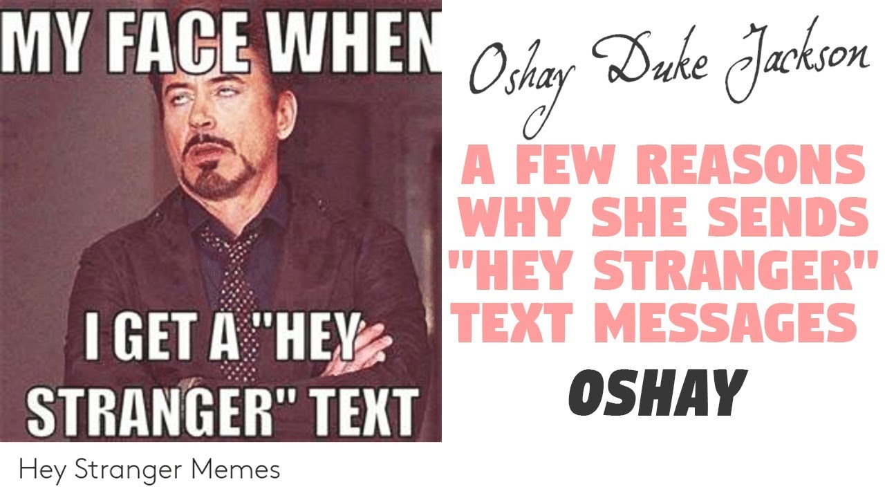 A Few Reasons Why She Sends Hey Stranger Text Messages YouTube A Few Reasons Why She Sends Hey Stranger Text Messages YouTube