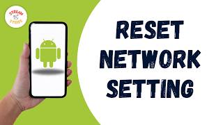 How to Reset Network Settings on Android