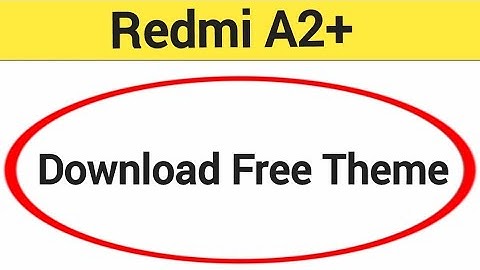 How to download free theme, Redmi A2+ theme Kaise badle, theme change