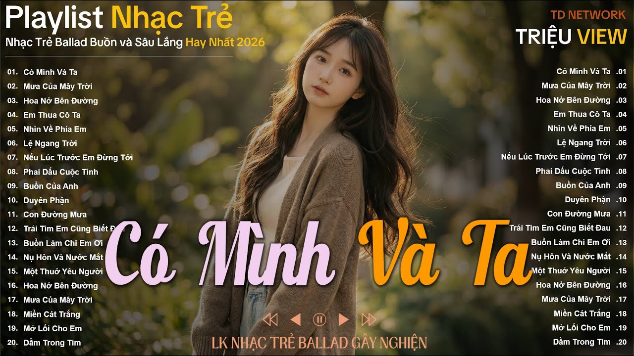 Có Mình Và Ta - Nhạc Trẻ Ballad Hot Trend Nhất | Những Bản Ballad Nhẹ Nhàng Thư Giãn 2026