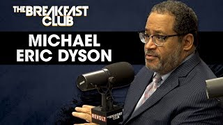 Michael Eric Dyson Breaks Down What Truth Sounds Like And HipHop's Impact On The Culture