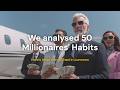 We analysed 50 Millionaires' Habits - Here's what they all had in common