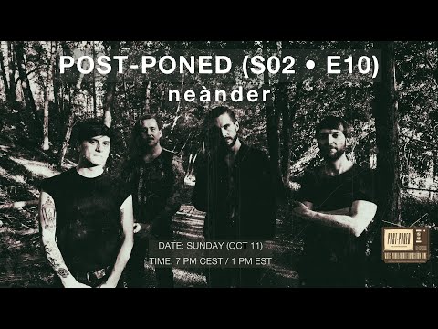 Post-Poned (S02 • E10): neànder (Live from FLB Studios, Berlin) (#postponedseries)