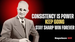 Datos Consistency Is Power  Keep Going, Stay Sharp, Win Forever | Napoleon Hill Noticias