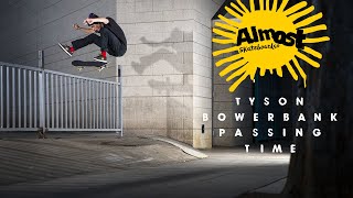 Tyson Bowerbanks Passing Time Almost Part