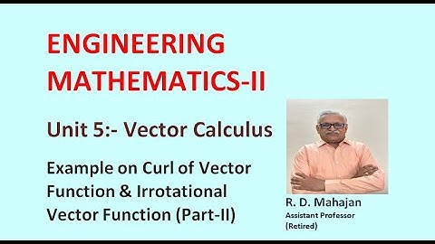 Engineering Mathematics II I Unit 5: Vector Calculus I Topic: Curl of Vector Function