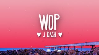 J Dash - WOP (Lyrics)  / drop It to the floor then wop Resimi