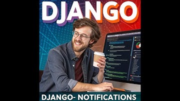 Building Effective Notifications in Django with django-notifications
