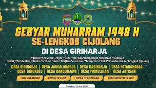 🔴 LIVE GEBYAR MUHARRAM 1448 H DIRAYAKAN DI DESA GIRIHARJA - CIAMIS ll SELASA,16 JUNI 2026