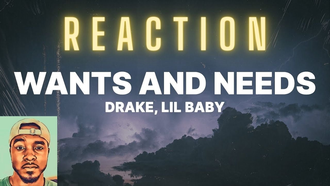 "WANTS AND NEEDS" DRAKE FT. LIL BABY REACTION YouTube