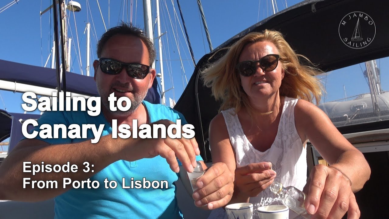 Sailing to Canary Islands – #3: From Porto to Lisbon