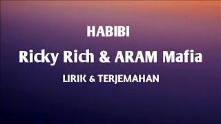 Ricky Rich & ARAMA mafia - habibi (lirik & terjemahan)