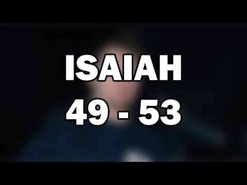 Isaiah 49–53 | The Servant of the Lord