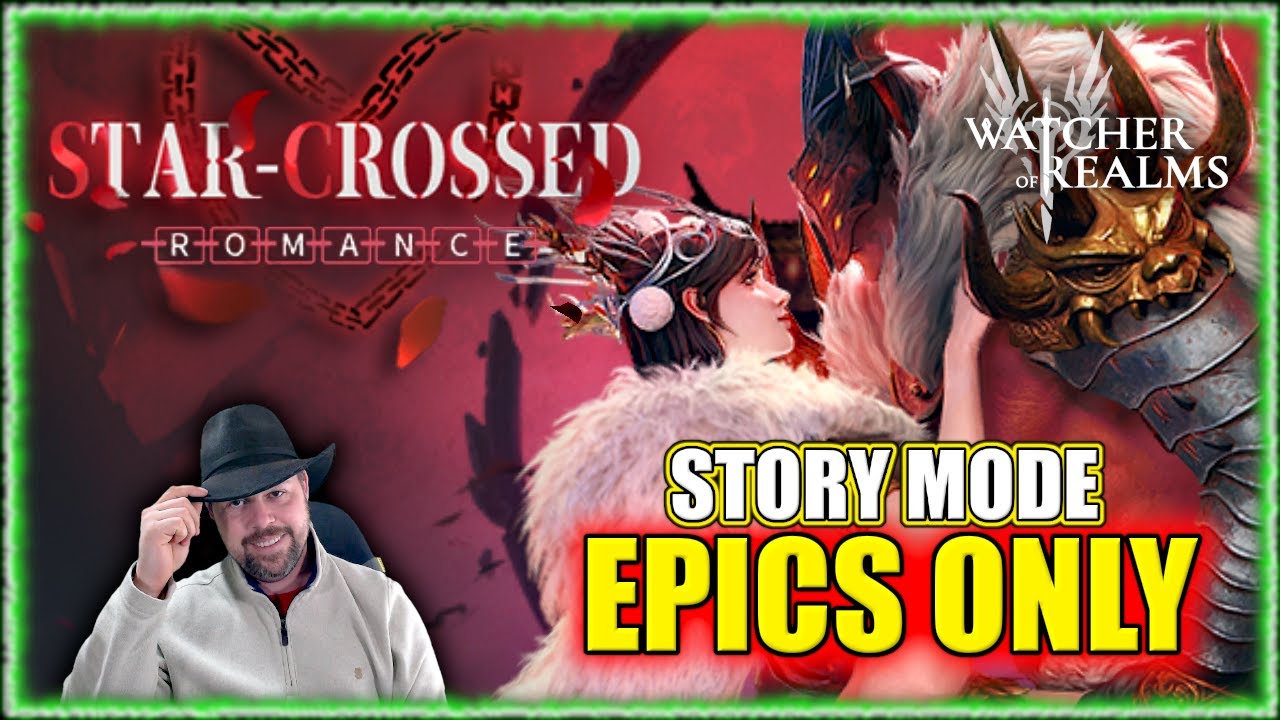 Star Crossed Romance - Stages 1-6 Made Easy - Epics Only - Watcher of Realms