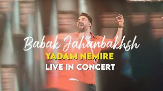 Babak Jahanbakhsh - Yadam Nemire I Live In Concert ( بابک جهانبخش - یادم نمیره )