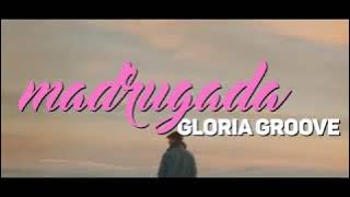 Madrugada • Gloria Groove • Sub Español