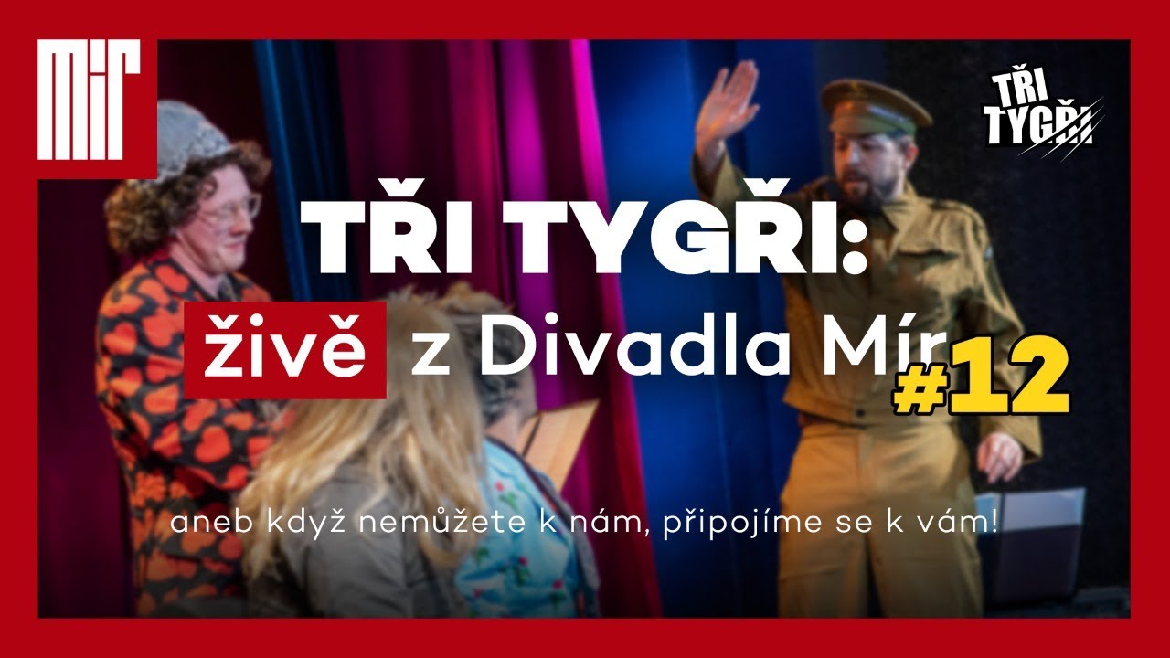 TŘI TYGŘI: živě z Divadla Mír #12