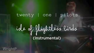 twenty one pilots - Isle Of Flightless Birds (Instrumental)
