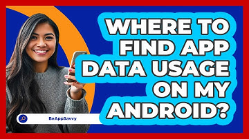 Where To Find App Data Usage On My Android?