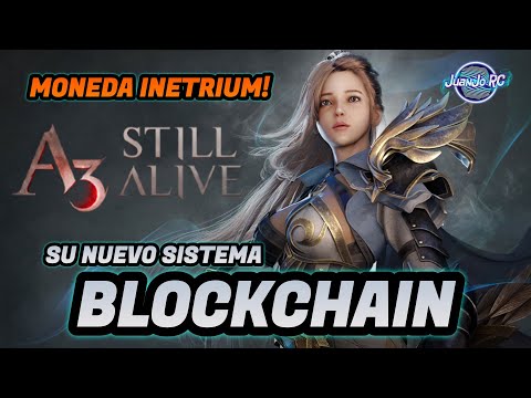 A3: STILL ALIVE – JUEGO MMORPG ANUNCIA SU NUEVO SISTEMA BLOCKCHAIN Y SU MONEDA INETRIUM [JuanJo RC]