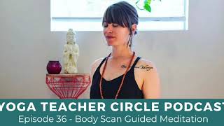 Episode 36 - Body Scan Guided Meditation