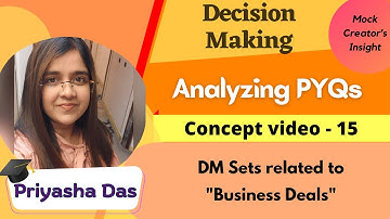 How to solve Decision Making questions accurately🤔|Type 15 - Business Deals |XAT PYQs| Priyasha XLRI