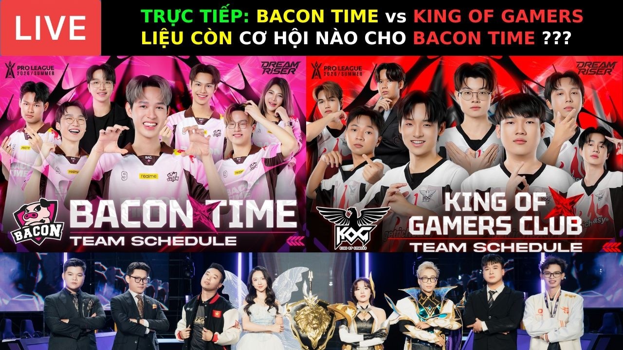 TRỰC TIẾP: THÁI LAN RPL - BACON vs KING OF GAMERS - LIỆU CÒN CƠ HỘI NÀO CHO BAC ?? | BLV THANH TÙNG