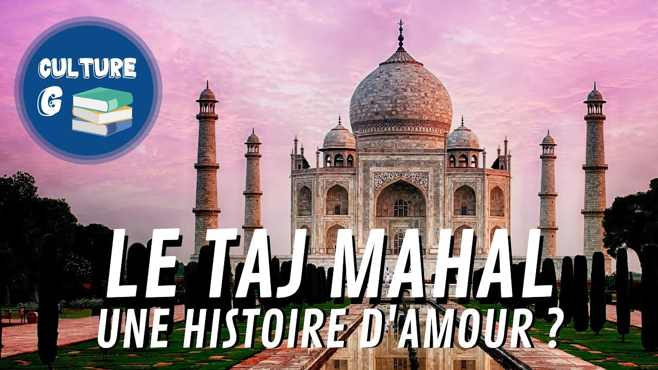 Le Taj Mahal une histoire damour 