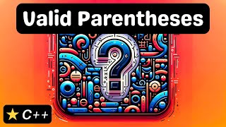 Details Valid Parentheses - C++ - Coding Interview Question News
