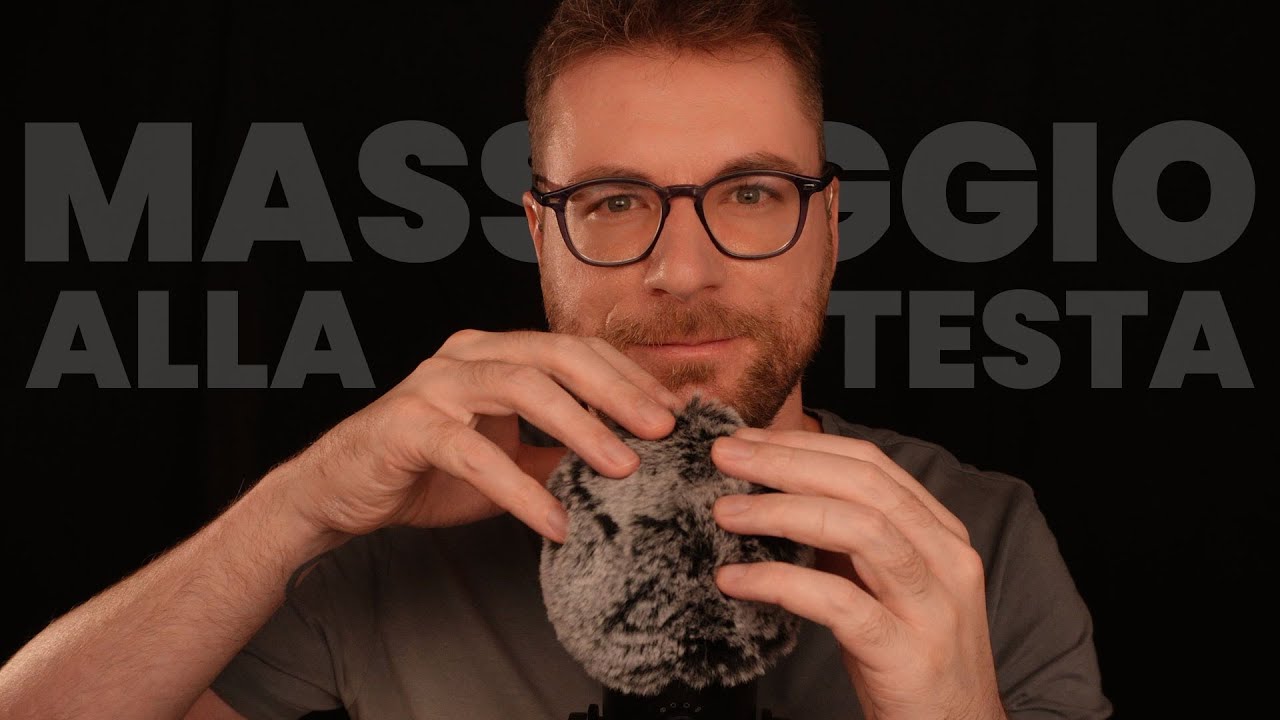 RILASSATI CON UN MASSAGGIO ALLA TESTA • Roleplay ASMR