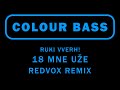 #ColourBass | Руки Вверх! - 18 Мне Уже (REDVOX Remix) || Premiere