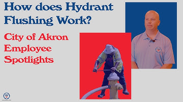 How Does Hydrant Flushing Work? | City of Akron Employee Spotlights